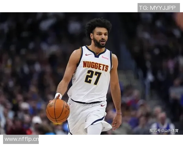 穆雷状态火热近五场场均30分助攻6次命中率惊人展现雷神模式