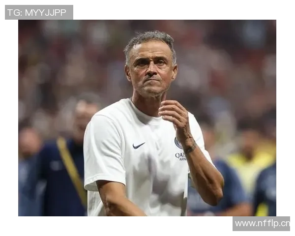 恩里克赛季最差表现分析幸运舍瓦利耶未遭重伤